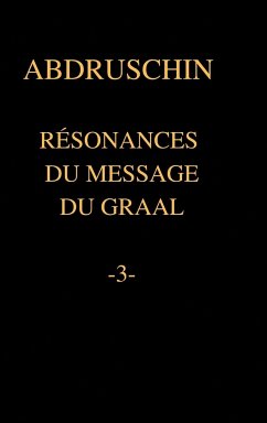 RÉSONANCES DU MESSAGE DU GRAAL -3- - Abdruschin