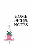 Home Design Notes