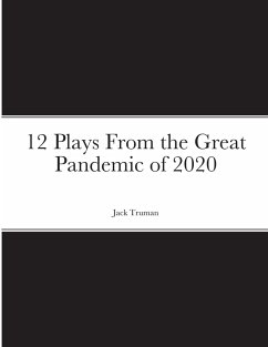 12 Plays From the Great Pandemic of 2020 - Truman, Jack