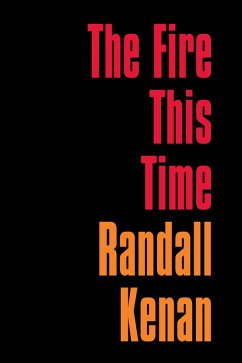 The Fire This Time (eBook, ePUB) - Kenan, Randall