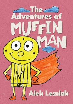The Adventures of Muffin Man - Lesniak, Alek