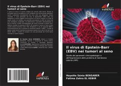 Il virus di Epstein-Barr (EBV) nei tumori al seno - Bensaber, Hayette Sénia;El Kebir, Fatima Zohra