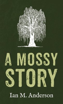 A Mossy Story - Anderson, Ian M.