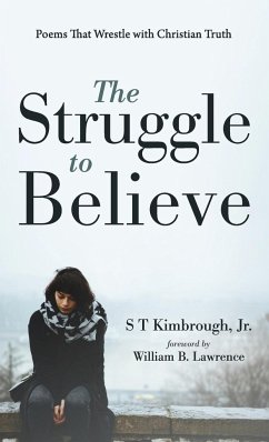 The Struggle to Believe - Kimbrough, S T Jr.