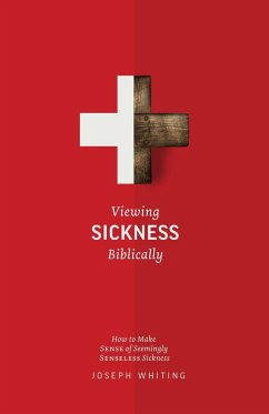 Viewing Sickness Biblically - Whiting, Joseph