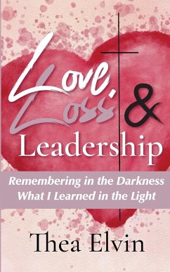 Love, Loss & Leadership - Elvin, Thea