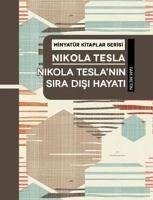 Nikola Teslanin Sira Disi Hayati - Minyatür Kitaplar Serisi Ciltli - Tesla, Nikola