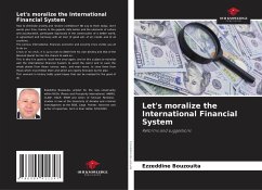 Let's moralize the International Financial System - Bouzouita, Ezzeddine