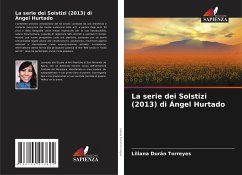 La serie dei Solstizi (2013) di Ángel Hurtado - Durán Torreyes, Liliana