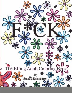 The Effing Adult Coloring Book - Doodles, Susie; Journals, Creative Moods