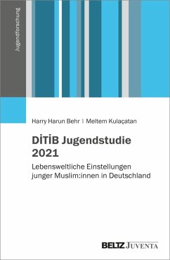 DITIB Jugendstudie 2021 (eBook, PDF) - Kulaçatan, Meltem; Behr, Harry Harun