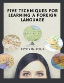 Five Techniques for Learning a Foreign Language (Finding a Foreign Tongue..., #1) (eBook, ePUB)