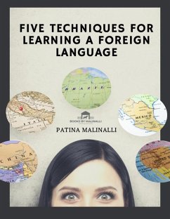 Five Techniques for Learning a Foreign Language (Finding a Foreign Tongue..., #1) (eBook, ePUB) - Malinalli, Patina