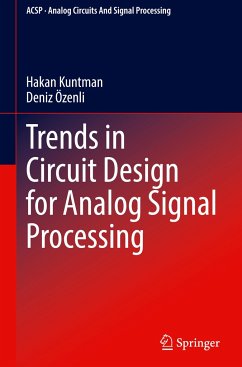 Trends in Circuit Design for Analog Signal Processing - Kuntman, Hakan;Özenli, Deniz