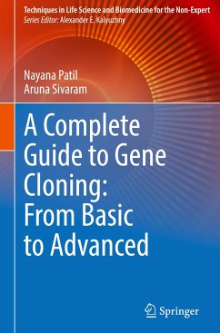 A Complete Guide to Gene Cloning: From Basic to Advanced - Patil, Nayana;Sivaram, Aruna