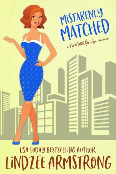 Mistakenly Matched (No Match for Love, #9) (eBook, ePUB)