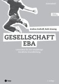 Gesellschaft EBA, Arbeitsheft (Print inkl. eLehrmittel, Neuauflage 2022)