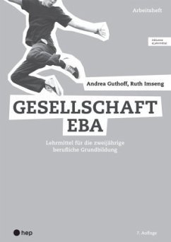 Gesellschaft EBA, Arbeitsheft (Print inkl. digitaler Ausgabe) - Guthoff, Andrea;Imseng, Ruth