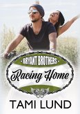 Racing Home (Bryant Brothers, #1) (eBook, ePUB)