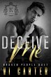 Deceive Me (Broken People Duet, #1)... - Bild 1