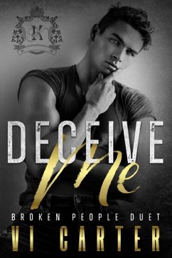 Deceive Me (Broken People Duet, #1) (eBook, ePUB) - Carter, Vi