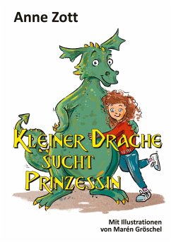 Kleiner Drache sucht Prinzessin - Zott, Anne