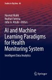 AI and Machine Learning Paradigms for Health Monitoring System