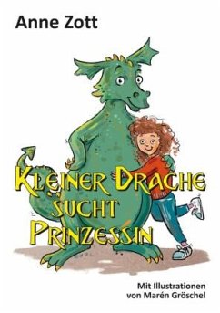 Kleiner Drache sucht Prinzessin - Zott, Anne