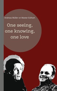 One seeing, one knowing, one love - Müller, Andreas