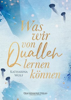 Was wir von Quallen lernen können - Wolf, Katharina