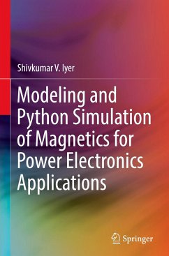 Modeling and Python Simulation of Magnetics for Power Electronics Applications - Iyer, Shivkumar V.