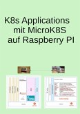 K8s Applications mit MicroK8S auf Raspberry PI (eBook, ePUB)