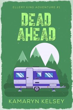 Dead Ahead (Ellery King Adventures, #1) (eBook, ePUB) - Kelsey, Kamaryn
