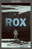 Rox: A Space Exploration Novelette (Lost Colony, #1.1) (eBook, ePUB)