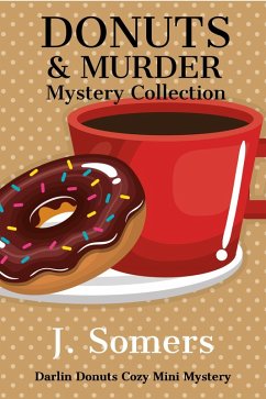 Cover Donuts and Murder Mystery Collection - Books 1-4 (Darlin Donuts Cozy Mini Mystery, #12) (eBook, ePUB)