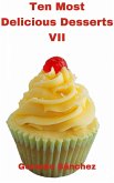 Ten Most Delicious Desserts VII (Diez Postres Más Ricos VII) (eBook, ePUB)