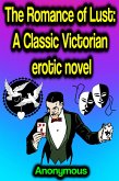 The Romance of Lust: A Classic Victorian erotic novel (eBook, ePUB)