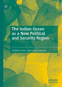 The Indian Ocean as a New Political and Security Region (eBook, PDF) - Grare, Frédéric; Samaan, Jean-Loup