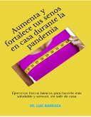 Aumenta y fortalece tus senos en casa durante la pandemia (eBook, ePUB) Aumenta y fortalece tus senos en casa durante la pandemia (eBook, ePUB)