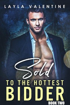Sold To The Hottest Bidder (Book Two) (eBook, ePUB) - Valentine, Layla