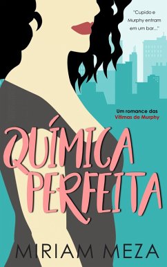 Química Perfeita (eBook, ePUB) - Meza, Miriam