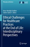 Ethical Challenges for Healthcare Practices at the End of Life: Interdisciplinary Perspectives (eBook, PDF)