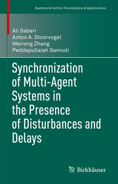 Synchronization of Multi-Agent Systems in the Presence of Disturbances and Delays (eBook, PDF) - Saberi, Ali; Stoorvogel, Anton A.; Zhang, Meirong; Sannuti, Peddapullaiah