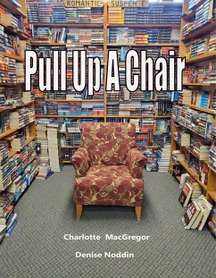 Pull Up A Chair (eBook, ePUB) - MacGregor, Charlotte; Noddin, Denise
