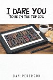 I Dare You to Be in the Top 20% (eBook, ePUB)