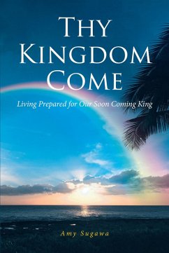 Thy Kingdom Come (eBook, ePUB) - Sugawa, Amy