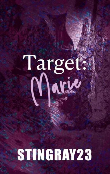 Target Marie (No Love Left Behind, #4) (eBook, ePUB) Target Marie (No Love Left Behind, #4) (eBook, ePUB)