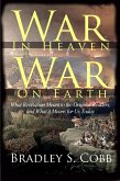 War in Heaven War on Earth: What Revelation Meant to the Original Readers and What it Means for Us Today (eBook, ePUB)
