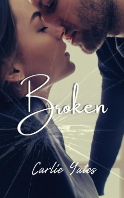 Broken (eBook, ePUB) - Yates, Carlie