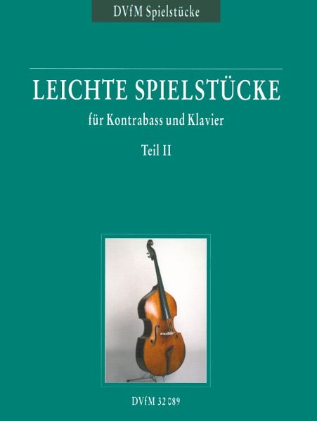 Leichte Spielstücke Band 2 für Kontrabass und Klavier Leichte Spielstücke Band 2 für Kontrabass und Klavier